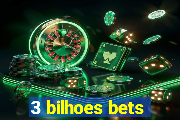 3 bilhoes bets